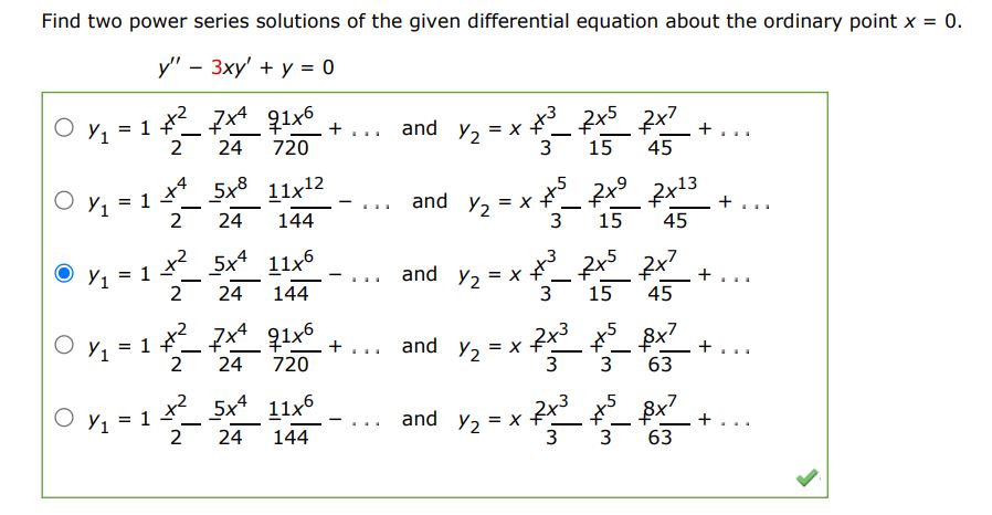y'' - 3xy' + y = 0 Find two power series solutions of the given differential equation about the ordinary point x = 0.
