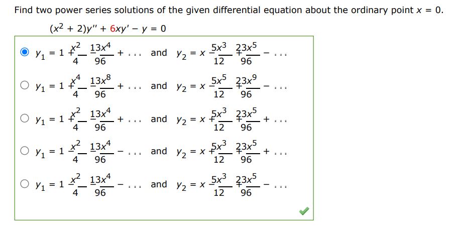 (x^2 + 2)y'' + 6xy' - y = 0 Find two power series solutions of the given differential equation about the ordinary point x = 0.